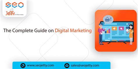 The Complete Guide To Your Digital Marketing .